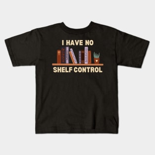 I Have No Shelf Control Shirt, Reader Shirts for Book Lover, Christmas Gift for Teacher, Bookworm Shirt for Book Nerd, Funny Reading Tshirt Kids T-Shirt